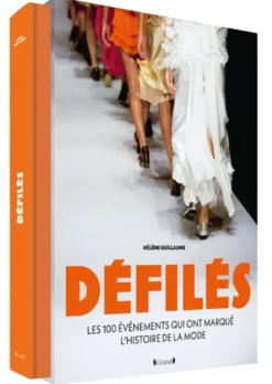 Défilés - Les 100 événements qui ont marqué l'histoire de la mode