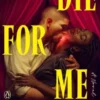Die for me