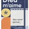 Dieu m'aime, mon carnet spirituel