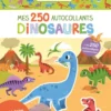 Dinosaures : mes 250 autocollants