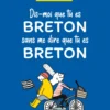 Dis-moi que tu es Breton sans me dire que tu es Breton