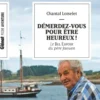 Démerdez-vous pour être heureux ! (poche)