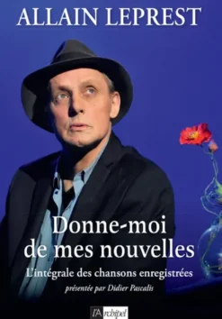 Donne-moi de mes nouvelles - L'intégrale des chansons enregistrées