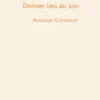 Donner lieu au son