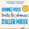 Donnez-vous toutes les chances d'aller mieux