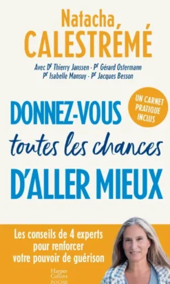 Donnez-vous toutes les chances d'aller mieux