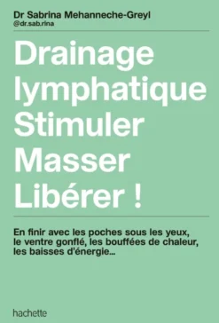 Drainage lymphatique, Stimuler, Masser, Libérer
