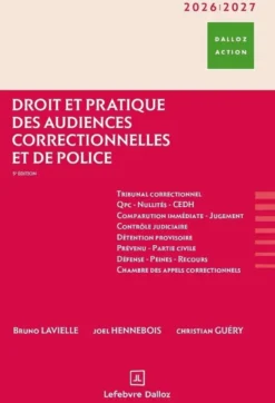 Droit et pratique des audiences correctionnelles et de police 2026/2027. 5e éd.