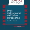 Droit institutionnel de l'Union européenne. 11e éd.