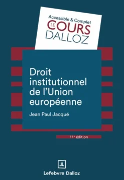 Droit institutionnel de l'Union européenne. 11e éd.