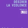 Désirer la violence