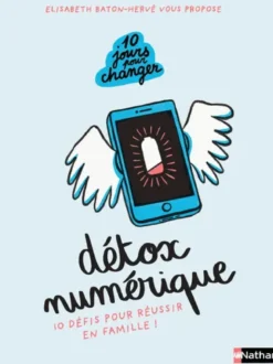 Détox numérique - 10 défis pour réussir en famille !