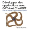 Développer des applications avec GPT-4 et ChatGPT