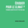 Eduquer pour le climat ? - Pourquoi savoir ne suffit pas pou