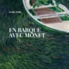 En barque avec Monet