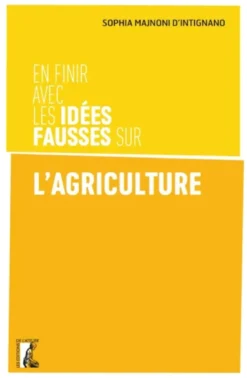 En finir avec les idées fausses sur l'agriculture