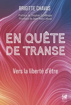 En quête de transe - Vers la liberté d'être