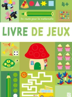 En route pour la maternelle - Livre de jeux 4+