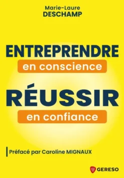 Entreprendre en conscience, réussir en confiance