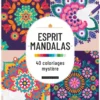 Esprit Mandalas : 40 Coloriages mystère