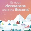 Et nous danserons sous les flocons