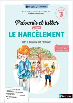 Etre bien pour apprendre - Prévenir et lutter contre le harcèlement scolaire
