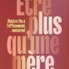 Etre plus qu'une mère