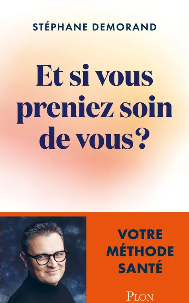 Et si vous preniez soin de vous ? - Votre méthode santé
