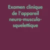 Examen clinique de l'appareil neuro-musculo-squelettique
