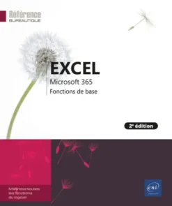 Excel Microsoft 365 - Fonctions de base (2e édition)