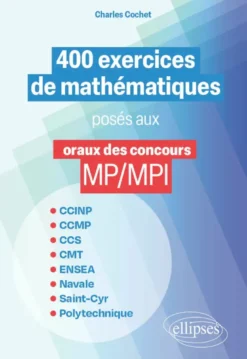 400 exercices de mathématiques posés aux oraux des concours MP/MPI