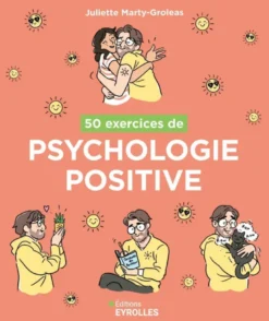 50 exercices de psychologie positive