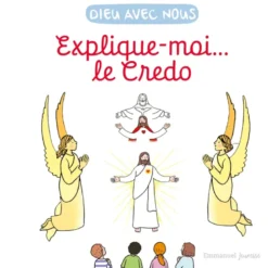 Explique-moi... le Credo