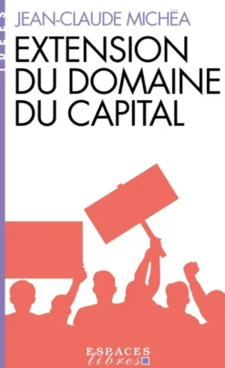 Extension du domaine du capital (Espaces Libres - Idées)