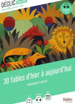 30 fables d'hier à aujourd'hui