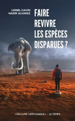 Faire revivre les espèces disparues ?