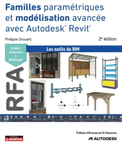 Familles paramétriques et modélisation avancée avec Autodesk® Revit®
