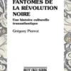 Fantômes de la révolution noire