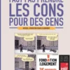 Faut pas prendre les cons pour des gensFondation pour le Logement