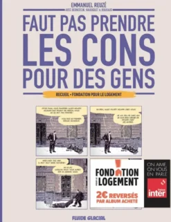 Faut pas prendre les cons pour des gensFondation pour le Logement