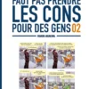 Faut pas prendre les cons pour des gens