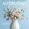 Fleurs et feuillages au crochet