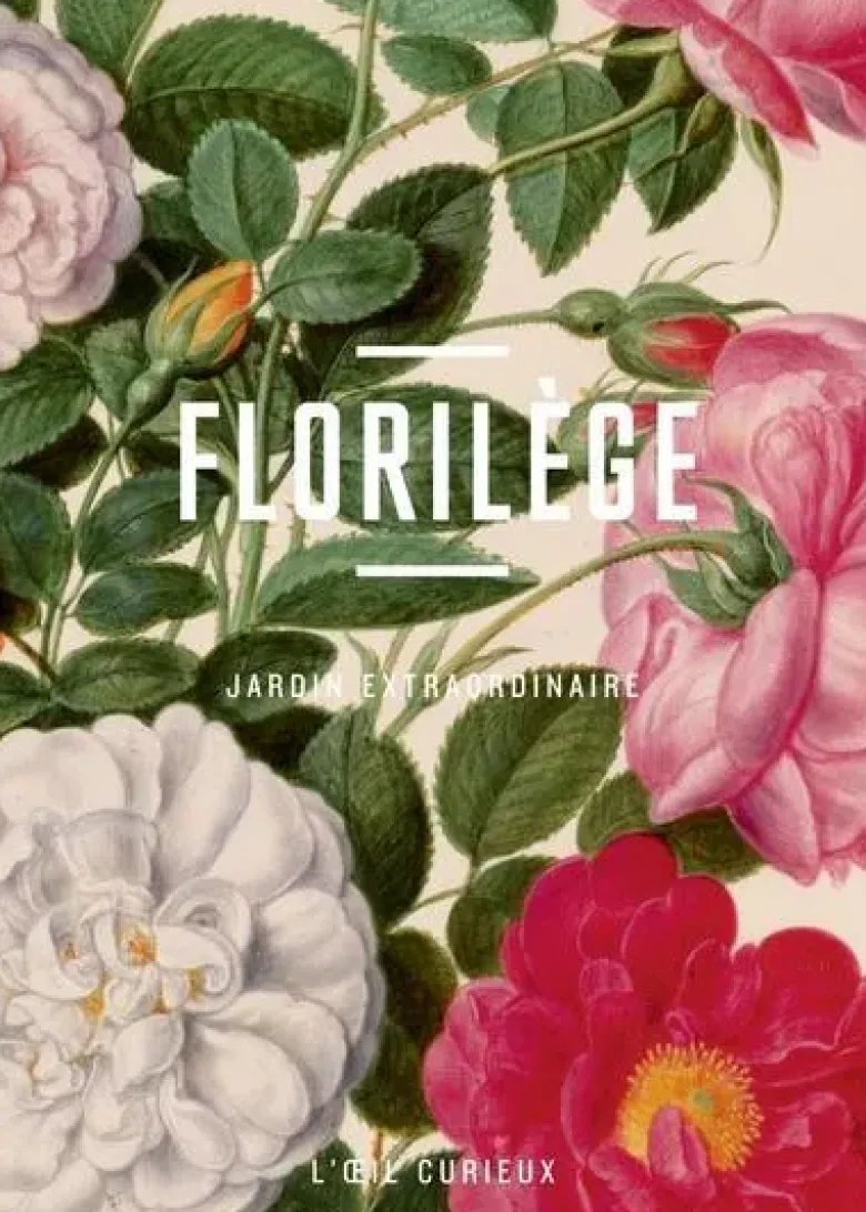 Florilège : jardin extraordinaire