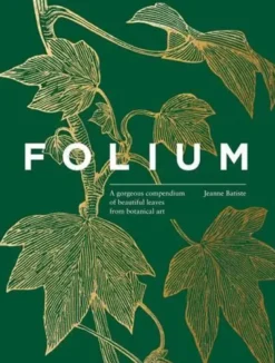 Folium A gorgeous compendium of beautiful leaves /anglais