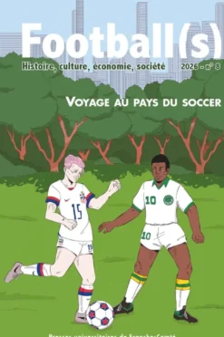 Football(s). Histoire, culture, économie, société – n° 8