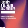 Formés à la haine des femmes