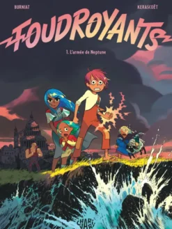 Foudroyants - Tome 1 - L’armée de Neptune