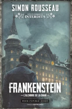 Frankenstein - L' Alchimie de la chair