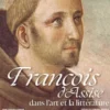 François d'Assise dans l'art et la littérature