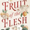 Fruit of the Flesh